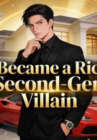 I Became a Rich Second-Gen Villain